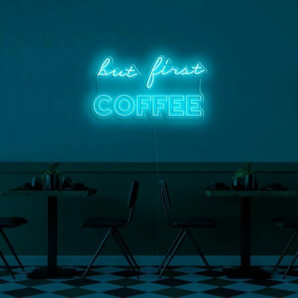 but first coffee neon sign