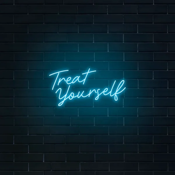 treat yourself neon sign