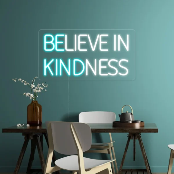 DELIEVE IN KINDNESS Neon Sign