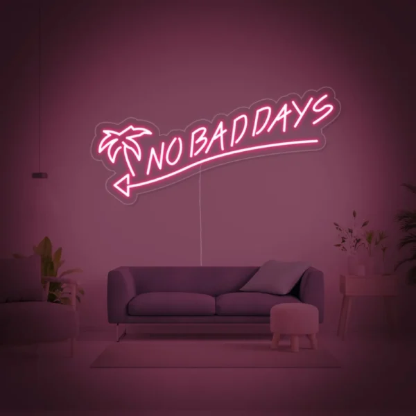 No Bad Days Neon Sign