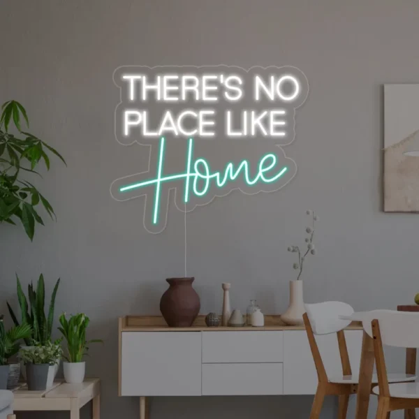 THERES NO PLACE LIKE HOME Neon Sign
