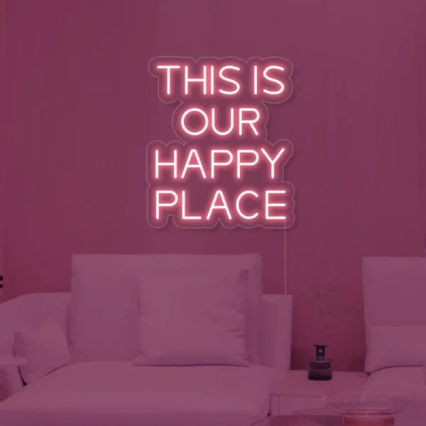 This is Our Happy Place Neon Sign