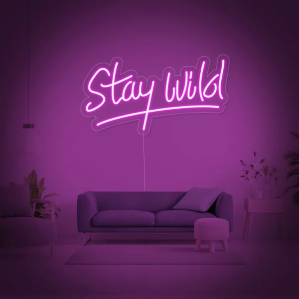 Stay Wild Neon Sign
