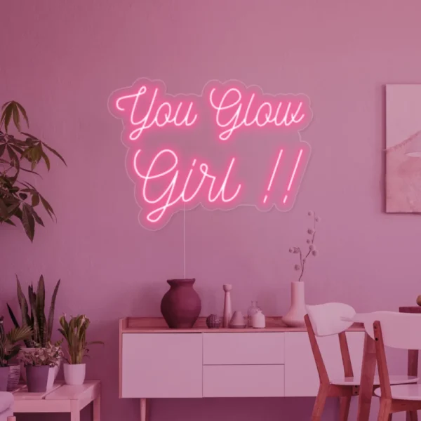 You Glow Girl Neon Sign