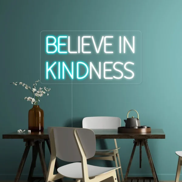 DELIEVE IN KINDNESS Neon Sign