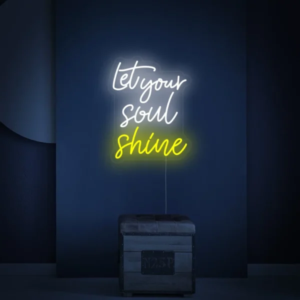 Let Your Soul Shine Neon Sign