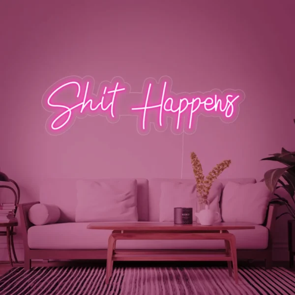Shit Happens Neon Sign
